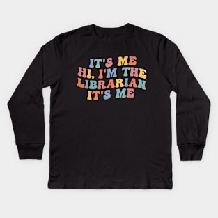 It's Me Hi I'm The Librarian Summer Reading Back To School Kids Long Sleeve T-Shirt